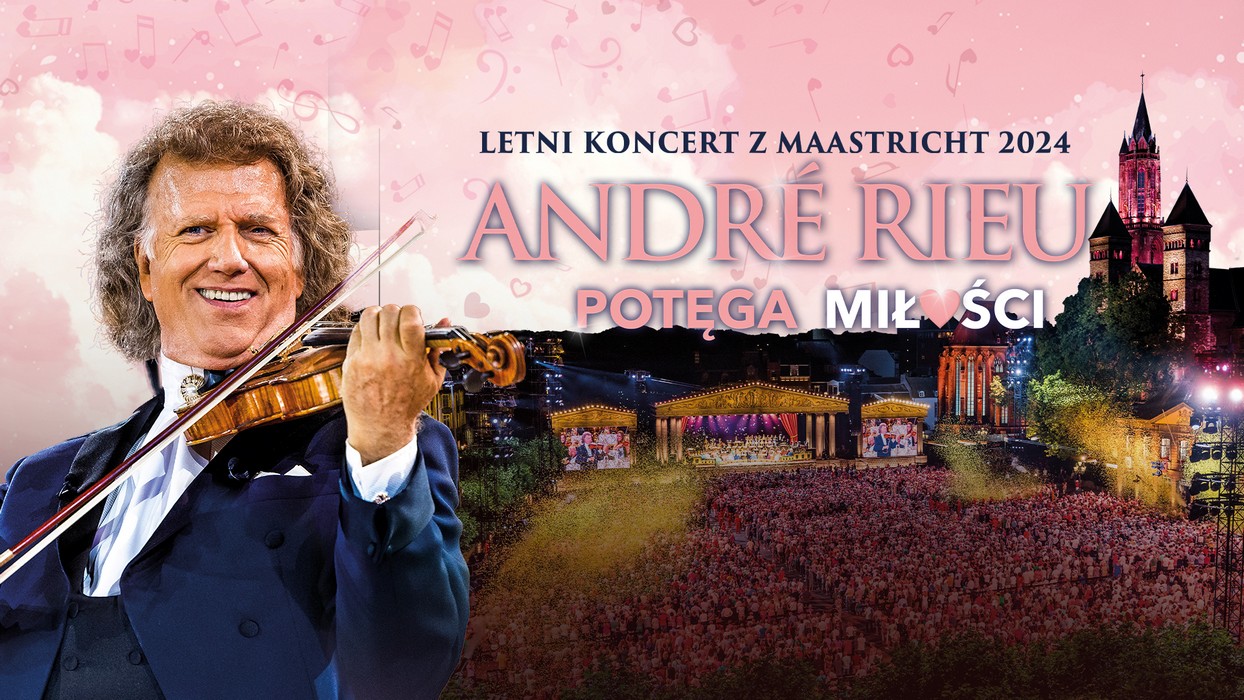 Andre Rieu. Potęga Miłości